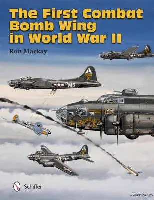 Prima escadrilă de bombardament de luptă în Al Doilea Război Mondial - The First Combat Bomb Wing in World War II