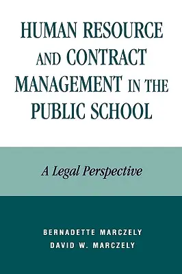 Managementul resurselor umane și al contractelor în școala publică: O perspectivă juridică - Human Resource and Contract Management in the Public School: A Legal Perspective
