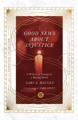 Vești bune despre nedreptate: O mărturie a curajului într-o lume îndurerată - Good News about Injustice: A Witness of Courage in a Hurting World