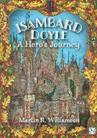 ISAMBARD DOYLE: CĂLĂTORIA UNUI EROU - ISAMBARD DOYLE: A HERO'S JOURNEY
