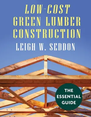 Construcții cu costuri reduse din lemn ecologic - Low Cost Green Lumber Construction