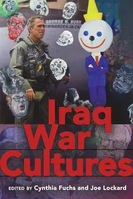 Culturile războiului din Irak - Iraq War Cultures
