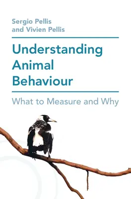 Understanding Animal Behaviour: Ce să măsori și de ce - Understanding Animal Behaviour: What to Measure and Why