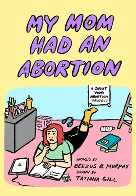 Mama mea a avut un avort - My Mom Had an Abortion