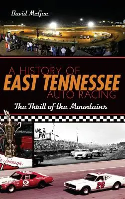 O istorie a curselor auto din East Tennessee: Fiorul munților - A History of East Tennessee Auto Racing: The Thrill of the Mountains