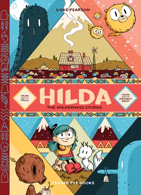 Hilda: Poveștile sălbatice: Hilda și Trolul / Hilda și Uriașul de la miezul nopții - Hilda: The Wilderness Stories: Hilda & the Troll /Hilda & the Midnight Giant