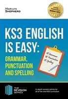 KS3: English is Easy - Gramatică, punctuație și ortografie. Ghid complet pentru noul curriculum KS3. Atinge 100% - KS3: English is Easy - Grammar, Punctuation and Spelling. Complete Guidance for the New KS3 Curriculum. Achieve 100%