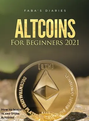 Altcoins pentru începători 2021: Cum să investești în și să depozitezi Altcoins - Altcoins For Beginners 2021: How to Invest in and Store Altcoins