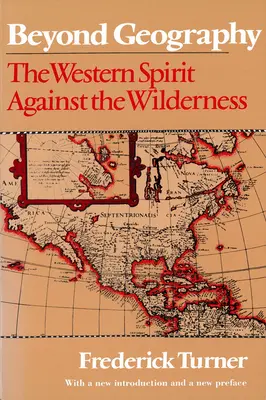 Dincolo de geografie: Spiritul occidental împotriva sălbăticiei - Beyond Geography: The Western Spirit Against the Wilderness