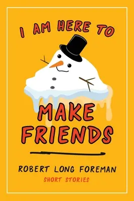 Sunt aici pentru a-mi face prieteni - I Am Here to Make Friends