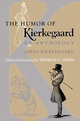 Umorul lui Kierkegaard: O antologie - The Humor of Kierkegaard: An Anthology
