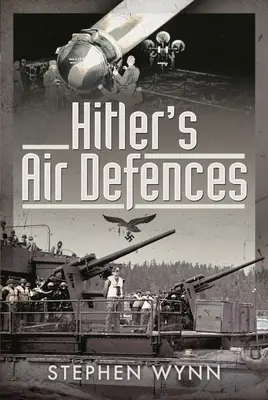 Apărarea aeriană a lui Hitler - Hitler's Air Defences