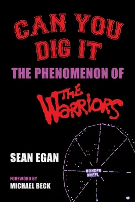 Can You Dig It: Fenomenul The Warriors - Can You Dig It: The Phenomenon of The Warriors