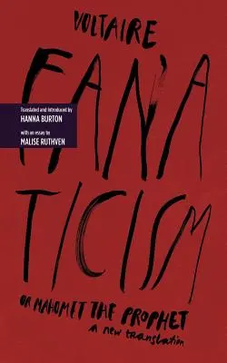 Fanatismul, sau Mahomet profetul - Fanaticism, or Mahomet the Prophet
