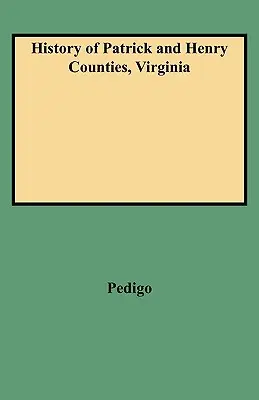 Istoria comitatelor Patrick și Henry, Virginia - History of Patrick and Henry Counties, Virginia