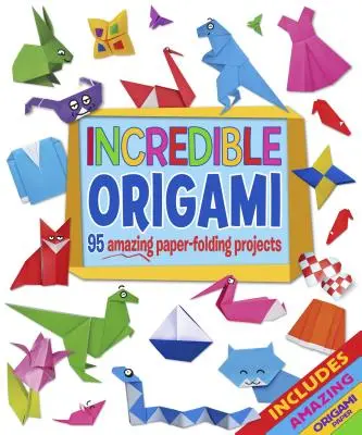 Incredible Origami: 95 de proiecte uimitoare de pliere a hârtiei, include hârtie Origami - Incredible Origami: 95 Amazing Paper-Folding Projects, Includes Origami Paper