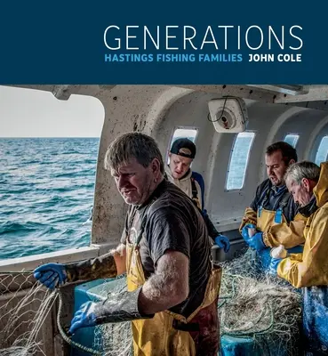 Generații: Familiile de pescari din Hastings - Generations: Hastings Fishing Families