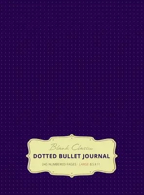 Large 8.5 x 11 Dotted Bullet Journal (Eggplant #11) Hardcover - 245 pagini numerotate - Large 8.5 x 11 Dotted Bullet Journal (Eggplant #11) Hardcover - 245 Numbered Pages