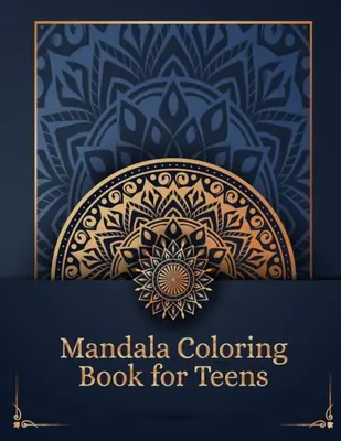 Carte de colorat Mandala pentru adolescenți: Creative și Distrează-te cu Pagini de Colorat Relaxante pentru Adolescenți - Alb și Negru cu 100 de Pagini Mandala Carte de Colorat f - Mandala Coloring Book for Teens: Creative and Have Fun With Relaxing Coloring Pages for Teens - Black and White With 100 Pages Mandala Coloring Book f