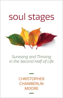 Etapele sufletului: Supraviețuire și prosperitate în a doua jumătate a vieții (Surviving and Thriving in the Second Half of Life) - Soul Stages: Surviving and Thriving in the Second Half of Life
