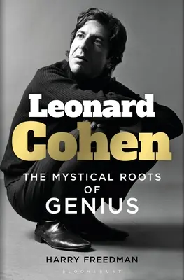 Leonard Cohen: Rădăcinile mistice ale geniului - Leonard Cohen: The Mystical Roots of Genius