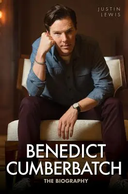Benedict Cumberbatch: Biografie - Benedict Cumberbatch: The Biography