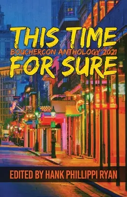 De data asta cu siguranță: Antologia Bouchercon 2021 - This Time For Sure: Bouchercon Anthology 2021
