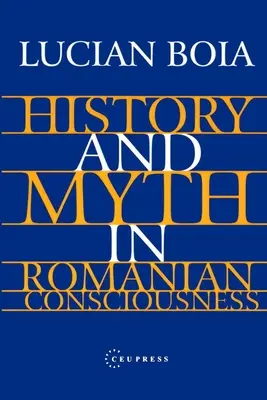 Istorie și mit în conștiința românească - History and Myth in Romanian Consciousness