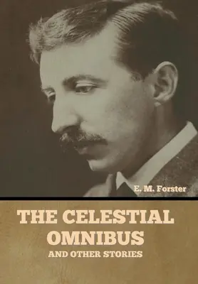 Celestial Omnibus și alte povestiri - The Celestial Omnibus and Other Stories