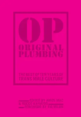 Original Plumbing: Cei mai buni zece ani de cultură masculină trans - Original Plumbing: The Best of Ten Years of Trans Male Culture