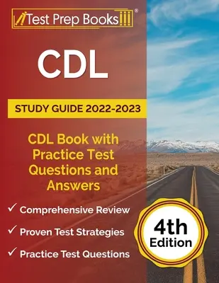 Ghid de studiu CDL 2022-2023: CDL Book cu întrebări și răspunsuri practice pentru teste [ediția a 4-a] - CDL Study Guide 2022-2023: CDL Book with Practice Test Questions and Answers [4th Edition]