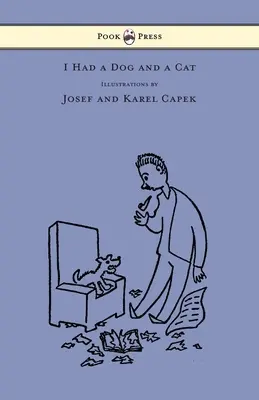 Am avut un câine și o pisică - imagini desenate de Josef și Karel Capek - I Had a Dog and a Cat - Pictures Drawn by Josef and Karel Capek