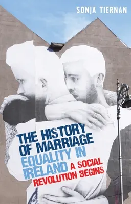 Istoria egalității în căsătorie în Irlanda: Începe o revoluție socială - The History of Marriage Equality in Ireland: A Social Revolution Begins