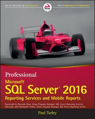 Professional Microsoft SQL Server 2016 Reporting Services și Mobile Reports - Professional Microsoft SQL Server 2016 Reporting Services and Mobile Reports