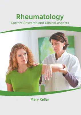 Reumatologie: Cercetări actuale și aspecte clinice - Rheumatology: Current Research and Clinical Aspects