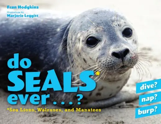 Focile au vreodată . . . ? - Do Seals Ever . . . ?