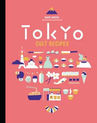 Rețete din cultul Tokyo - Tokyo Cult Recipes