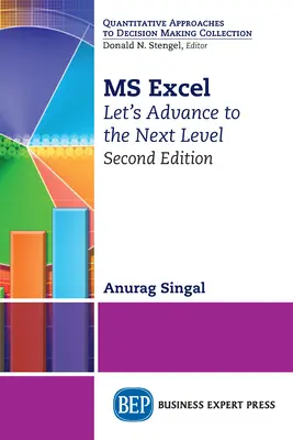 MS Excel, ediția a doua: Să avansăm la nivelul următor - MS Excel, Second Edition: Let's Advance to the Next Level