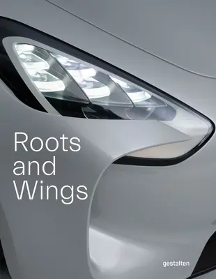 Rădăcini și aripi: Peter Schreyer: Designer, artist și vizionar - Roots and Wings: Peter Schreyer: Designer, Artist, and Visionary