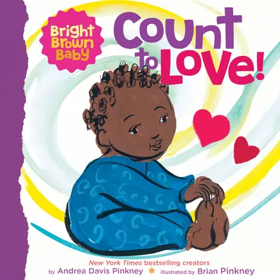 Count to Love! (o carte de bord pentru copii Bright Brown) - Count to Love! (a Bright Brown Baby Board Book)