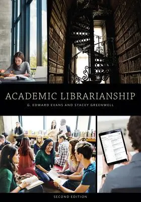 Academic Librarianship, ediția a doua - Academic Librarianship, Second Edition