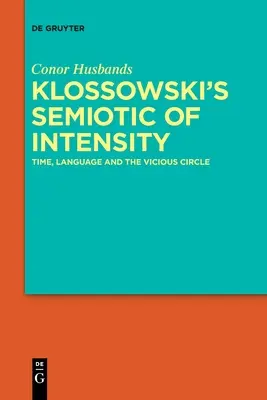 Semiotica intensității a lui Klossowski - Klossowski's Semiotic of Intensity