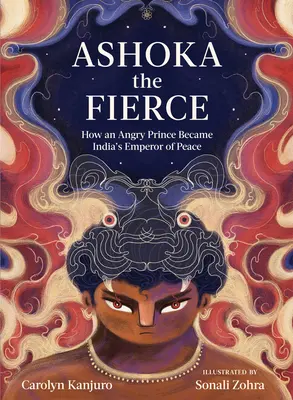 Ashoka cel Feroce: Cum a devenit un prinț furios împăratul păcii din India - Ashoka the Fierce: How an Angry Prince Became India's Emperor of Peace