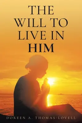 Voința de a trăi în El - The Will to Live in Him