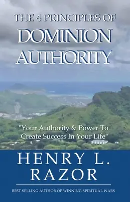 Cele 4 principii ale autorității de dominație Autoritatea și puterea ta pentru a crea succes în viața ta! - The 4 Principles of Dominion Authority Your Authority & Power to Create Success in Your Life!