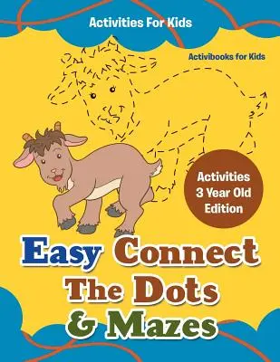 Activități ușoare de conectat punctele și labirinturi pentru copii - Activități pentru copii de 3 ani Edition - Easy Connect The Dots & Mazes Activities For Kids - Activities 3 Year Old Edition