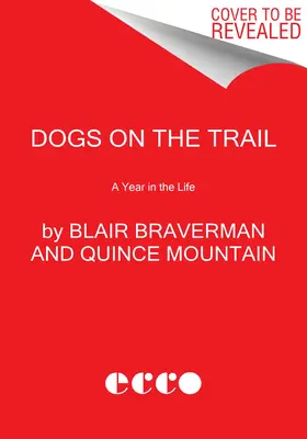 Câini pe traseu: Un an în viață - Dogs on the Trail: A Year in the Life