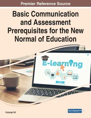 Comunicare de bază și evaluare Precondiții pentru noua normalitate a educației - Basic Communication and Assessment Prerequisites for the New Normal of Education