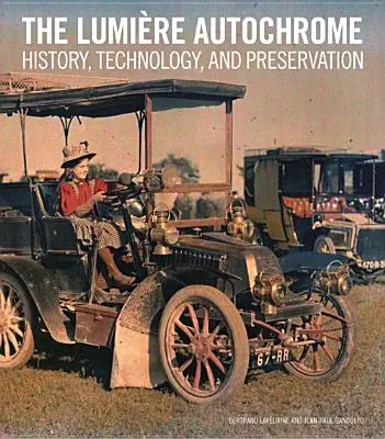 Autocromul Lumire: istorie, tehnologie și conservare - The Lumire Autochrome: History, Technology, and Preservation