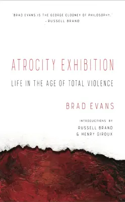 Expoziția Atrocity: Viața în era violenței totale - Atrocity Exhibition: Life in the Age of Total Violence